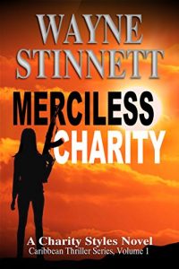 Cover for Merciless Charity: A Charity Styles Novel (Caribbean Thriller Series Book 1)