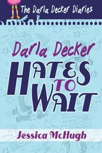 Cover for Darla Decker Hates to Wait